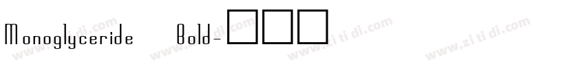 Monoglyceride Bold字体转换